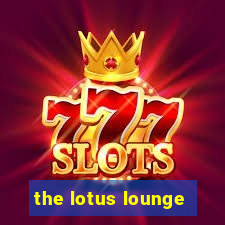 the lotus lounge